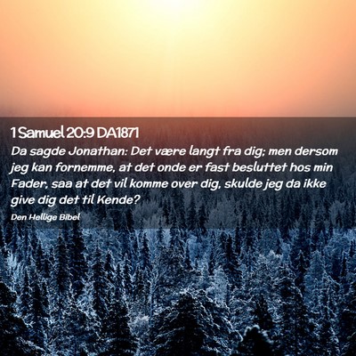 Picture 02 - 1 Samuel 20:9 DA1871 - Da sagde Jonathan: Det være langt fra dig; men - Bible Verse Picture