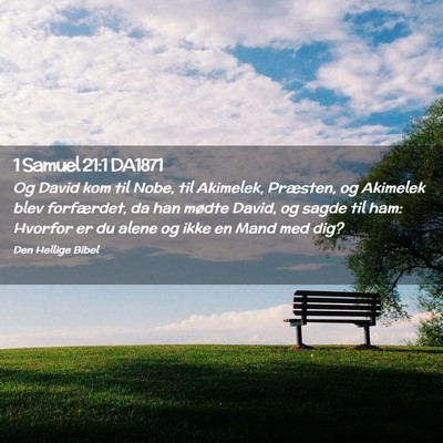 Picture 02 - 1 Samuel 21:1 DA1871 - Og David kom til Nobe, til Akimelek, Præsten, og - Bible Verse Picture