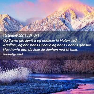 Picture 02 - 1 Samuel 22:1 DA1871 - Og David gik derfra og undkom til Hulen ved - Bible Verse Picture