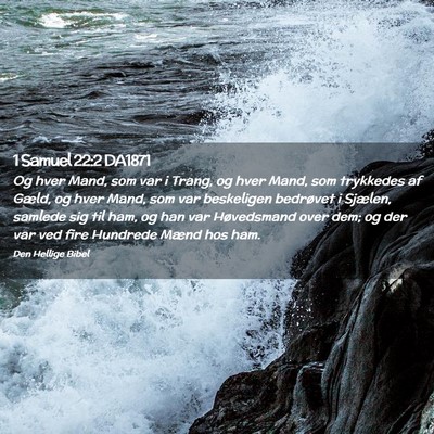 Picture 02 - 1 Samuel 22:2 DA1871 - Og hver Mand, som var i Trang, og hver Mand, som - Bible Verse Picture
