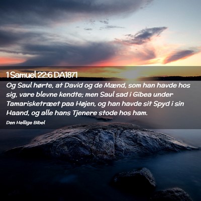 Picture 02 - 1 Samuel 22:6 DA1871 - Og Saul hørte, at David og de Mænd, som han - Bible Verse Picture