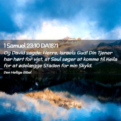 Picture 02 - 1 Samuel 23:10 DA1871 - Og David sagde: Herre, Israels Gud! Din Tjener - Bible Verse Picture