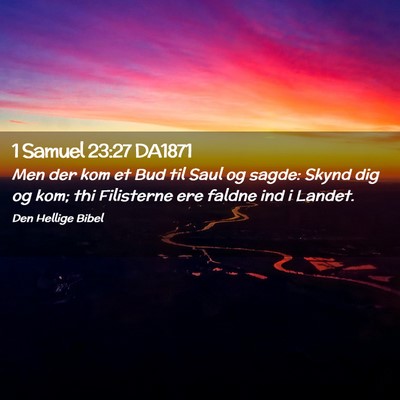 Picture 02 - 1 Samuel 23:27 DA1871 - Men der kom et Bud til Saul og sagde: Skynd dig - Bible Verse Picture
