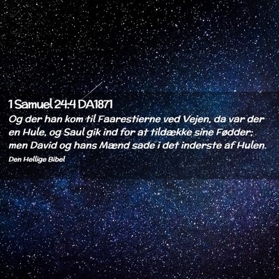 Picture 02 - 1 Samuel 24:4 DA1871 - Og der han kom til Faarestierne ved Vejen, da var - Bible Verse Picture