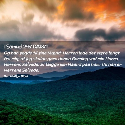 Picture 02 - 1 Samuel 24:7 DA1871 - Og han sagde til sine Mænd: Herren lade det - Bible Verse Picture