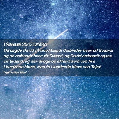 Picture 02 - 1 Samuel 25:13 DA1871 - Da sagde David til sine Mænd: Ombinder hver sit - Bible Verse Picture