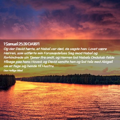 Picture 02 - 1 Samuel 25:39 DA1871 - Og der David hørte, at Nabal var død, da sagde - Bible Verse Picture