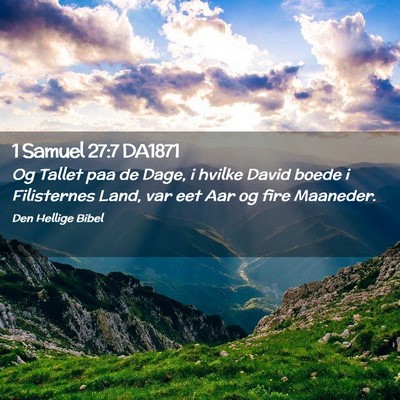 Picture 02 - 1 Samuel 27:7 DA1871 - Og Tallet paa de Dage, i hvilke David boede i - Bible Verse Picture