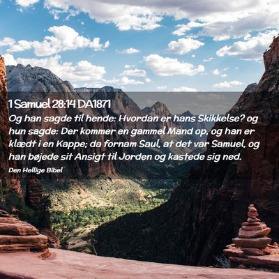 Picture 02 - 1 Samuel 28:14 DA1871 - Og han sagde til hende: Hvordan er hans - Bible Verse Picture