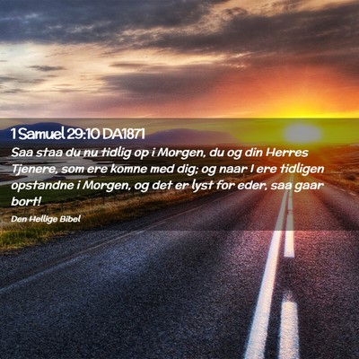 Picture 02 - 1 Samuel 29:10 DA1871 - Saa staa du nu tidlig op i Morgen, du og din - Bible Verse Picture