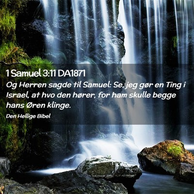 Picture 02 - 1 Samuel 3:11 DA1871 - Og Herren sagde til Samuel: Se, jeg gør en Ting - Bible Verse Picture