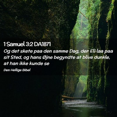 Picture 02 - 1 Samuel 3:2 DA1871 - Og det skete paa den samme Dag, der Eli laa paa - Bible Verse Picture