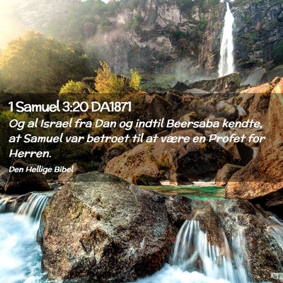 Picture 02 - 1 Samuel 3:20 DA1871 - Og al Israel fra Dan og indtil Beersaba kendte, - Bible Verse Picture