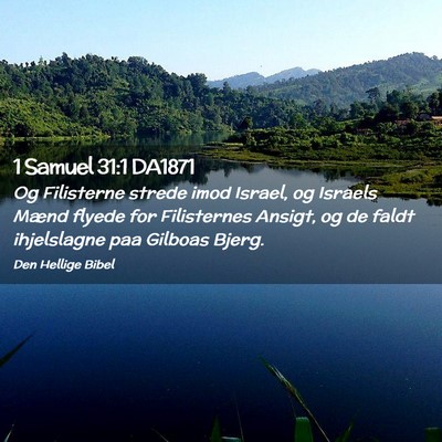 Picture 02 - 1 Samuel 31:1 DA1871 - Og Filisterne strede imod Israel, og Israels - Bible Verse Picture