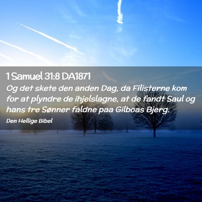 Picture 02 - 1 Samuel 31:8 DA1871 - Og det skete den anden Dag, da Filisterne kom for - Bible Verse Picture
