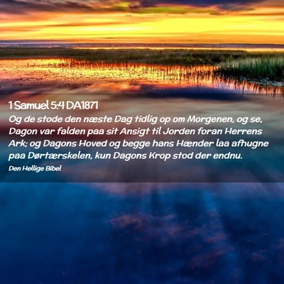 Picture 02 - 1 Samuel 5:4 DA1871 - Og de stode den næste Dag tidlig op om Morgenen, - Bible Verse Picture