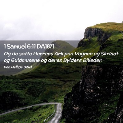 Picture 02 - 1 Samuel 6:11 DA1871 - Og de satte Herrens Ark paa Vognen og Skrinet og - Bible Verse Picture