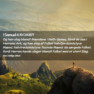 Picture 02 - 1 Samuel 6:19 DA1871 - Og han slog blandt Mændene i Beth-Semes, fordi - Bible Verse Picture