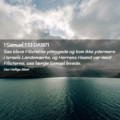 Picture 02 - 1 Samuel 7:13 DA1871 - Saa bleve Filisterne ydmygede og kom ikke - Bible Verse Picture