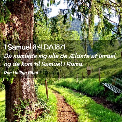 Picture 02 - 1 Samuel 8:4 DA1871 - Da samlede sig alle de Ældste af Israel, og de - Bible Verse Picture