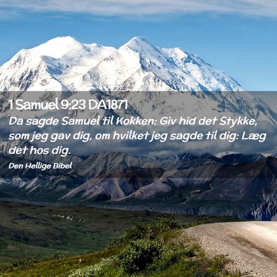 Picture 02 - 1 Samuel 9:23 DA1871 - Da sagde Samuel til Kokken: Giv hid det Stykke, - Bible Verse Picture