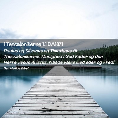 Picture 02 - 1 Tessalonikerne 1:1 DA1871 - Paulus og Silvanus og Timotheus til - Bible Verse Picture