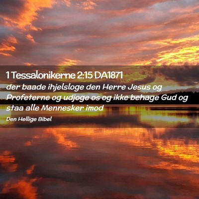 Picture 02 - 1 Tessalonikerne 2:15 DA1871 - der baade ihjelsloge den Herre Jesus og - Bible Verse Picture