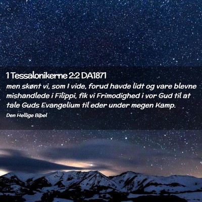 Picture 02 - 1 Tessalonikerne 2:2 DA1871 - men skønt vi, som I vide, forud havde lidt og - Bible Verse Picture