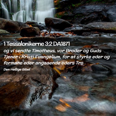 Picture 02 - 1 Tessalonikerne 3:2 DA1871 - og vi sendte Timotheus, vor Broder og Guds Tjener - Bible Verse Picture