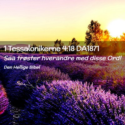 Picture 02 - 1 Tessalonikerne 4:18 DA1871 - Saa trøster hverandre med disse - Bible Verse Picture