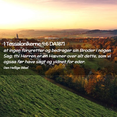 Picture 02 - 1 Tessalonikerne 4:6 DA1871 - at ingen foruretter og bedrager sin Broder i - Bible Verse Picture