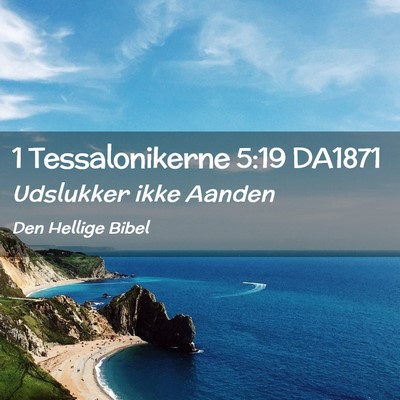 Picture 02 - 1 Tessalonikerne 5:19 DA1871 - Udslukker ikke - Bible Verse Picture