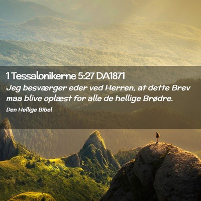 Picture 02 - 1 Tessalonikerne 5:27 DA1871 - Jeg besværger eder ved Herren, at dette Brev maa - Bible Verse Picture