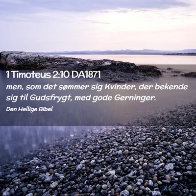 Picture 02 - 1 Timoteus 2:10 DA1871 - men, som det sømmer sig Kvinder, der bekende sig - Bible Verse Picture
