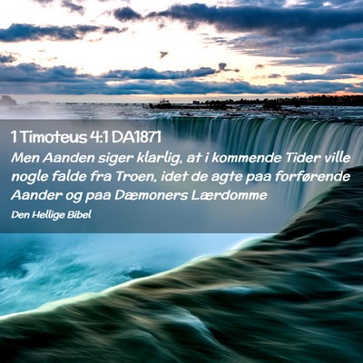 Picture 02 - 1 Timoteus 4:1 DA1871 - Men Aanden siger klarlig, at i kommende Tider - Bible Verse Picture