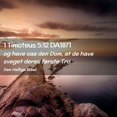 Picture 02 - 1 Timoteus 5:12 DA1871 - og have saa den Dom, at de have sveget deres - Bible Verse Picture