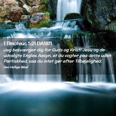 Picture 02 - 1 Timoteus 5:21 DA1871 - Jeg besværger dig for Guds og Kristi Jesu og de - Bible Verse Picture