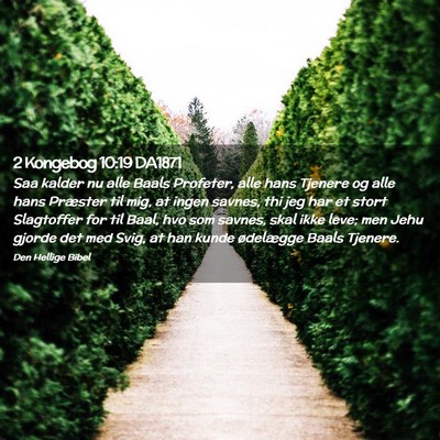 Picture 02 - 2 Kongebog 10:19 DA1871 - Saa kalder nu alle Baals Profeter, alle hans - Bible Verse Picture