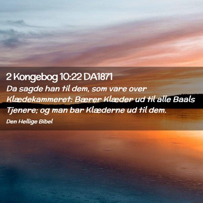 Picture 02 - 2 Kongebog 10:22 DA1871 - Da sagde han til dem, som vare over - Bible Verse Picture