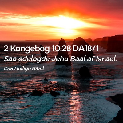 Picture 02 - 2 Kongebog 10:28 DA1871 - Saa ødelagde Jehu Baal af - Bible Verse Picture