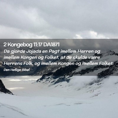 Picture 02 - 2 Kongebog 11:17 DA1871 - Da gjorde Jojada en Pagt imellem Herren og - Bible Verse Picture