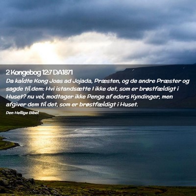 Picture 02 - 2 Kongebog 12:7 DA1871 - Da kaldte Kong Joas ad Jojada, Præsten, og de - Bible Verse Picture