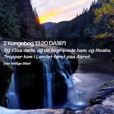 Picture 02 - 2 Kongebog 13:20 DA1871 - Og Elisa døde, og de begravede ham; og Moabs - Bible Verse Picture