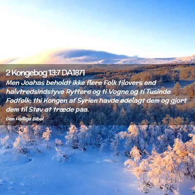 Picture 02 - 2 Kongebog 13:7 DA1871 - Men Joahas beholdt ikke flere Folk tilovers end - Bible Verse Picture