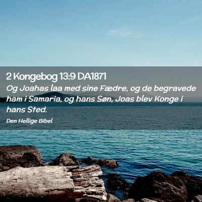 Picture 02 - 2 Kongebog 13:9 DA1871 - Og Joahas laa med sine Fædre, og de begravede - Bible Verse Picture
