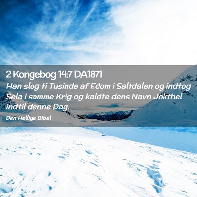 Picture 02 - 2 Kongebog 14:7 DA1871 - Han slog ti Tusinde af Edom i Saltdalen og indtog - Bible Verse Picture