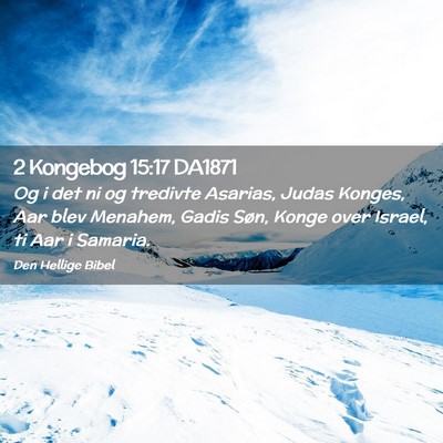Picture 02 - 2 Kongebog 15:17 DA1871 - Og i det ni og tredivte Asarias, Judas Konges, - Bible Verse Picture