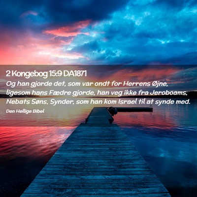 Picture 02 - 2 Kongebog 15:9 DA1871 - Og han gjorde det, som var ondt for Herrens - Bible Verse Picture