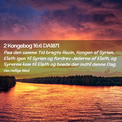 Picture 02 - 2 Kongebog 16:6 DA1871 - Paa den samme Tid bragte Rezin, Kongen af Syrien, - Bible Verse Picture
