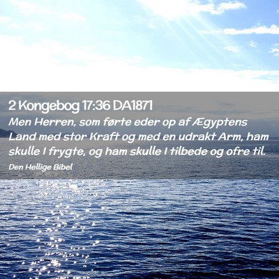 Picture 02 - 2 Kongebog 17:36 DA1871 - Men Herren, som førte eder op af Ægyptens Land - Bible Verse Picture